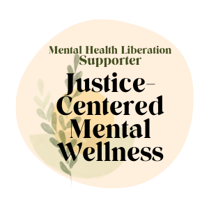 Mental Health Liberation Supporter Badge: Justice Centered Mental Wellness